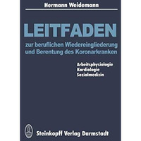 Leitfaden zur beruflichen Wiedereingliederung und Berentung des Koronarkranken:  [Paperback]