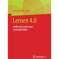 Lernen 4.0: Aufbruch in eine neue Lernwirklichkeit [Paperback]