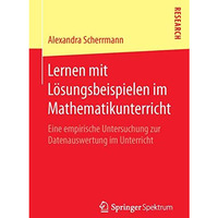 Lernen mit L?sungsbeispielen im Mathematikunterricht: Eine empirische Untersuchu [Paperback]