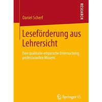 Lesef?rderung aus Lehrersicht: Eine qualitativ-empirische Untersuchung professio [Paperback]