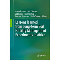 Lessons learned from Long-term Soil Fertility Management Experiments in Africa [Paperback]