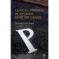 Lexical Priming in Spoken English Usage [Paperback]