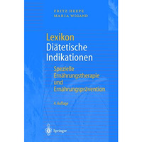 Lexikon Di?tetische Indikationen: Spezielle Ern?hrungstherapie und Ern?hrungspr? [Hardcover]