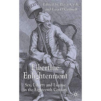 Libertine Enlightenment: Sex Liberty and Licence in the Eighteenth Century [Hardcover]