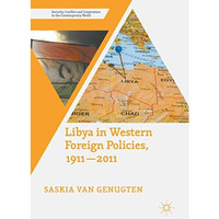 Libya in Western Foreign Policies, 19112011 [Paperback]