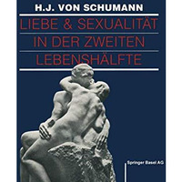 Liebe und Sexualit?t in der zweiten Lebensh?lfte: Probleml?sungen und Behandlung [Paperback]