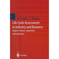 Life Cycle Assessment in Industry and Business: Adoption Patterns, Applications  [Paperback]