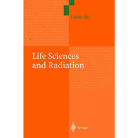 Life Sciences and Radiation: Accomplishments and Future Directions [Paperback]