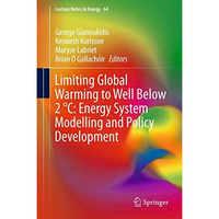 Limiting Global Warming to Well Below 2 ?C: Energy System Modelling and Policy D [Hardcover]