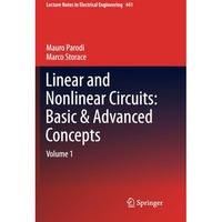 Linear and Nonlinear Circuits: Basic & Advanced Concepts: Volume 1 [Paperback]