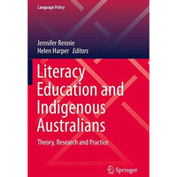 Literacy Education and Indigenous Australians: Theory, Research and Practice [Paperback]