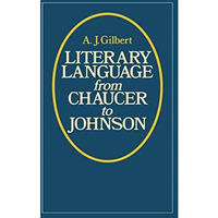 Literary Language From Chaucer to Johnson [Paperback]