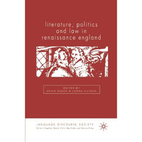 Literature, Politics and Law in Renaissance England [Paperback]