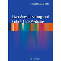 Liver Anesthesiology and Critical Care Medicine [Hardcover]