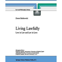 Living Lawfully: Love in Law and Law in Love [Hardcover]