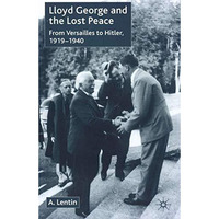 Lloyd George and the Lost Peace: From Versailles to Hitler, 1919-1940 [Hardcover]