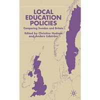 Local Education Policies: Comparing Sweden and Britain [Hardcover]