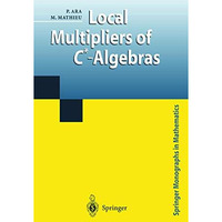 Local Multipliers of C*-Algebras [Hardcover]