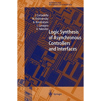 Logic Synthesis for Asynchronous Controllers and Interfaces [Hardcover]