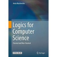 Logics for Computer Science: Classical and Non-Classical [Hardcover]