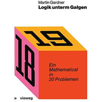 Logik unterm Galgen: Ein Mathematical in 20 Problemen [Paperback]