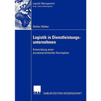 Logistik in Dienstleistungsunternehmen: Entwicklung einer prozessorientierten Ko [Paperback]