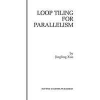 Loop Tiling for Parallelism [Hardcover]