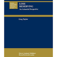 Loss Reserving: An Actuarial Perspective [Paperback]