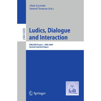 Ludics, Dialogue and Interaction: PRELUDE Project  2006-2009. Revised Selected  [Paperback]