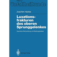 Luxationsfrakturen des oberen Sprunggelenkes: Operative Behandlung und Sp?tergeb [Paperback]