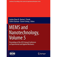 MEMS and Nanotechnology, Volume 5: Proceedings of the 2013 Annual Conference on  [Paperback]