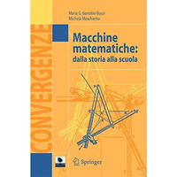 Macchine matematiche: Dalla storia alla scuola [Paperback]