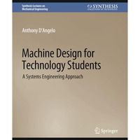 Machine Design for Technology Students: A Systems Engineering Approach [Paperback]