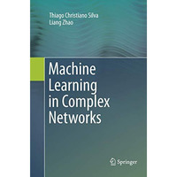 Machine Learning in Complex Networks [Paperback]