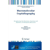 Macromolecular Crystallography: Deciphering the Structure, Function and Dynamics [Hardcover]