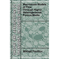 Macroscale Models of Flow Through Highly Heterogeneous Porous Media [Paperback]