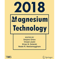 Magnesium Technology 2018 [Paperback]