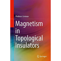 Magnetism in Topological Insulators [Hardcover]