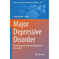 Major Depressive Disorder: Rethinking and Understanding Recent Discoveries [Paperback]