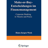 Make-or-Buy-Entscheidungen im Finanzmanagement: Corporate Banking in Theorie und [Paperback]