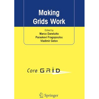 Making Grids Work: Proceedings of the CoreGRID Workshop on Programming Models Gr [Paperback]