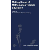 Making Sense of Mathematics Teacher Education [Hardcover]