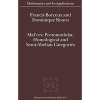 Mal'cev, Protomodular, Homological and Semi-Abelian Categories [Paperback]