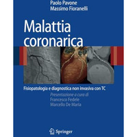 Malattia coronarica: Fisiopatologia e diagnostica non invasiva con TC [Paperback]