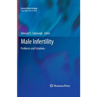 Male Infertility: Problems and Solutions [Hardcover]