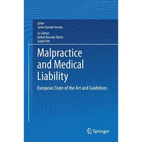 Malpractice and Medical Liability: European State of the Art and Guidelines [Hardcover]