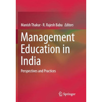 Management Education in India: Perspectives and Practices [Paperback]