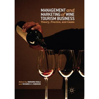 Management and Marketing of Wine Tourism Business: Theory, Practice, and Cases [Paperback]