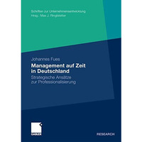 Management auf Zeit in Deutschland: Strategische Ans?tze zur Professionalisierun [Paperback]