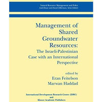 Management of Shared Groundwater Resources: The Israeli-Palestinian Case with an [Paperback]